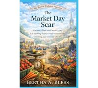 The Market Day scar: A twisty British village cozy mystery set at a bustling market where everyone sells something, and someone sells lies. (The Parish Podcast Murders)