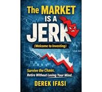 The Market is a Jerk: Welcome to Investing