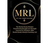 The Market Ready Mindset: Transforming Struggle into Strength