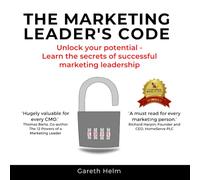 The Marketing Leader's Code: Unlock your potential - Learn the secrets of successful marketing leadership