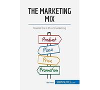 The Marketing Mix: Master the 4 Ps of marketing (Management & Marketing)