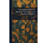 The Marketing of Milk in the Chicago Dairy District