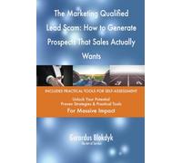 The Marketing Qualified Lead Scam: How to Generate Prospects That Sales Actually Wants