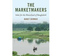 The Marketmakers: Solar for the Hinterland of Bangladesh