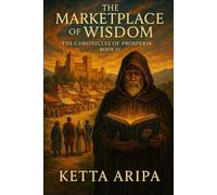 THE MARKETPLACE OF WISDOM (The Chronicles of Prosperia)