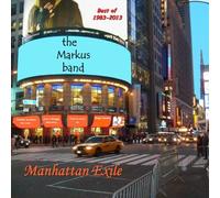The Markus Band - Manhattan Exile [Import]