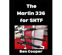 The Marlin 336 for SHTF: Why America’s Favorite Lever-Action Rifle Still Reigns Supreme When the World Falls Apart
