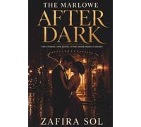 The Marlowe After Dark: A Steamy Collection of Ten Interconnected Love Stories-One Hotel, Endless Second Chances