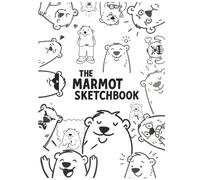 The Marmot Sketchbook (8.25 x 11 Large Drawing Pad Hardcover 200p): A Creative Space for Ideas and Adventures: Blank Art Pages with Marmot Design