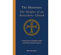 The Maronites: The Origins of an Antiochene Church: 243 (Cistercian Studies)