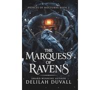 The Marquess of Ravens: A Gothic Victorian Fae Romance (PRINCES OF NOCTURNE - English)