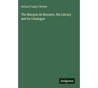 The Marquis de Morante. His Library and Its Catalogue