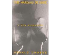 The Marquis De Sade: A New Biography by Donald Thomas (1998) Paperback