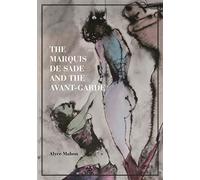 The Marquis de Sade and the Avant-Garde