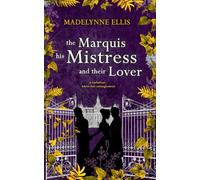 The Marquis, his Mistress, & their Lover: (Omnibus Edition): 3 (Scandalous Seductions Omnibus Editions)