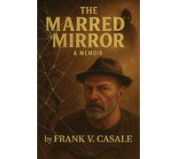 The Marred Mirror - A Memoir