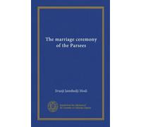The marriage ceremony of the Parsees