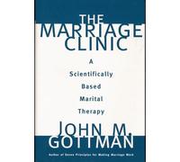 The Marriage Clinic: A Scientifically Based Marital Therapy