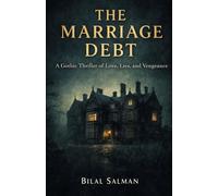 The Marriage Debt: A Gothic Thriller of Love, Lies, and Vengeance