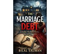 The Marriage Debt: A Gothic Thriller of Love, Lies, and Vengeance