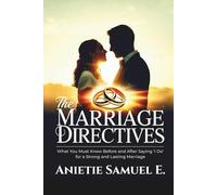 THE MARRIAGE DIRECTIVES: What You Must Know Before and After Saying ‘I Do’ for a Strong and Lasting Marriage