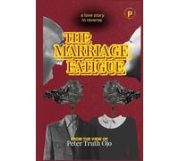 The Marriage Fatigue: Love Story In Reverse