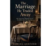 The Marriage He Traded Away: After Twenty Years Behind His Success, She Builds a Life in Her Own Name