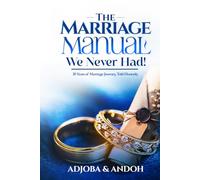 The Marriage Manual We Never Had!: 20 Years Of Marriage Journey, Told Honestly