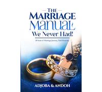 The Marriage Manual We Never Had!: 20 Years Of Marriage Journey, Told Honestly