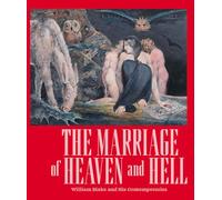 The Marriage of Heaven and Hell: William Blake (1757-1827) and his Contemporaries
