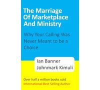 The Marriage of Marketplace and Ministry: Why Your Calling Was Never Meant to be a Choice