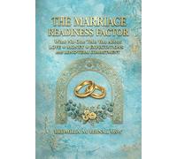 The Marriage Readiness Factor: What No One Tells You About Love, Money, Expectations, and Long-Term Commitment