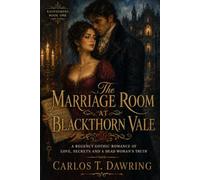 The Marriage Room at Blackthorn Vale: A Regency Gothic Romance of Love, Secrets and a Dead Woman’s Truth (The Blackthorn Romances)