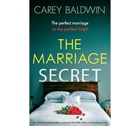 The Marriage Secret: An utterly unputdownable psychological thriller with a jaw-dropping twist
