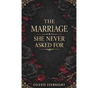 The Marriage She Never Asked For: Mafia Dark Romance - Manche Ehen beginnen mit einem Ring. Ihre begann mit einer Drohung.