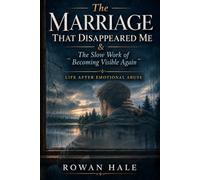 The Marriage That Disappeared Me & The Slow Work of Becoming Visible Again: Life After Emotional Abuse
