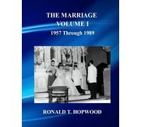 The Marriage - Volume I: June 8th, 1957 through December 31st, 1989: Volume 1