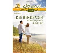 The Marriage Wish and God's Gift: The Marriage WishGod's Gift (Love Inspired Classics) by Dee Henderson (2012-01-03)