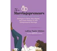 The Marriagepreneur Playbook for Wives: Strategies for Thriving and Creating a Balanced Life in an Entrepreneurial Marriage