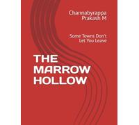 THE MARROW HOLLOW: Some Towns Don't Let You Leave