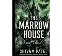 The Marrow House: A Novel of the City of Corvane || New novel in egalish