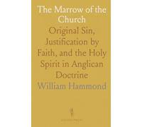 The Marrow of the Church: Original Sin, Justification by Faith, and the Holy Spirit in Anglican Doctrine
