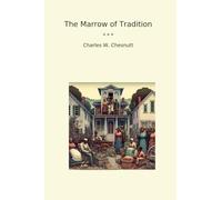 The Marrow of Tradition (Classic Books)