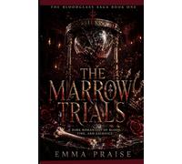 THE MARROW TRIALS: A Dark Romantasy of Blood Time and Sacrifice (THE BLOODGLASS SAGA)