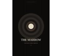 The Marrow: What's left after everything is stripped away.
