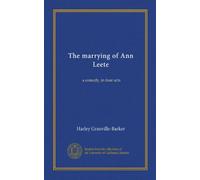 The marrying of Ann Leete: a comedy, in four acts