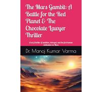 The Mars Gambit: A Battle for the Red Planet & The Chocolate Lawyer Thriller: A sci-fi thriller of ambition, betrayal, and the first human civilization on Mars