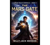 The Mars Gate: A Dream Realm Chronicle: Book 3