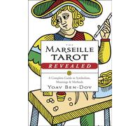 The Marseille Tarot Revealed: A Complete Guide to Symbolism, Meanings & Methods