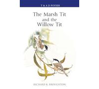 The Marsh Tit and The Willow Tit (Poyser Monographs)